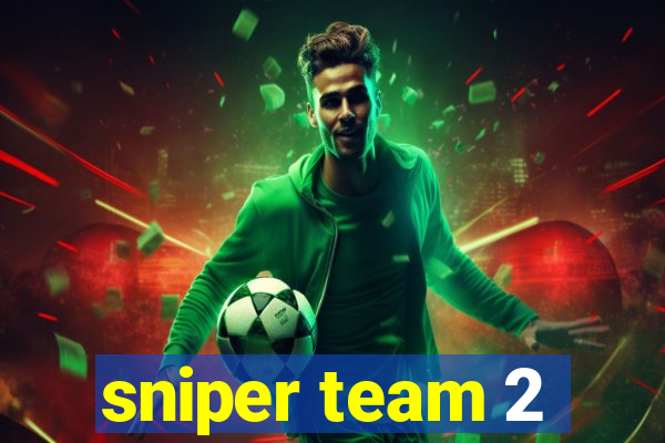 sniper team 2